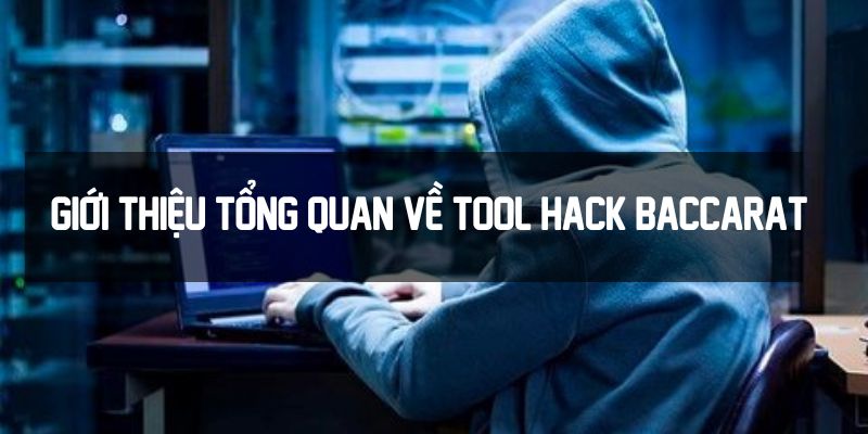 Giới thiệu tổng quan về tool hack Baccarat