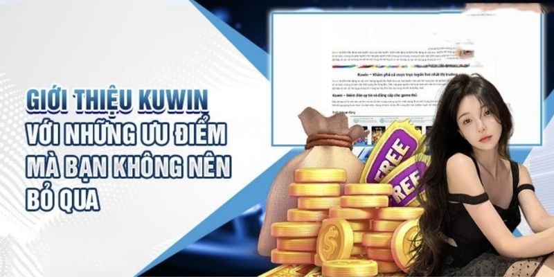 Hệ thống thanh toán nạp rút nhanh chóng an toàn tự hào khi giới thiệu Kuwin